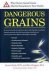 Dangerous Grains