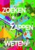 Unknown - Zoeken, Zappen, Weten
