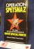 Operation Spetsnaz The aims...