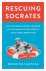 Rescuing Socrates How the g...