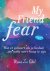 Meera Lee Patel - My friend fear