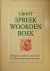 VAN EEDEN Ed (samenstelling) - Groot spreekwoordenboek. Herkomst, betekenis en gebruik van alle bekende spreekwoorden.