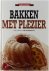 Ria van Eijndhoven (editor) - Bakken met plezier