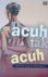 Rampan, Korrie Layun - Acuh Tak Acuh: Kumpulan Cerpen