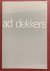 SM 1981:  DEKKERS, AD. - Ad Dekkers. Catalogue 689.