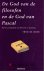 Boer, Theo de - De God van de filosofen en de God van Pascal - Op het grensgebied van filosofie en theologie