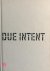  - Manifesta 5 - With All Due Intent