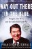 Frances FitzGerald - Way out There in the Blue: Reagan, Star Wars and the End of the Cold War