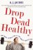 A. J. Jacobs - Drop Dead Healthy
