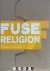 Fuse Issue 8 Religion. Four...
