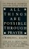 Allen, Charles L. - All Things Are Possible Through Prayer The Faith-Filled Guidebook That Can Change Your Life