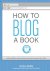 How to Blog a Book. A Step-...
