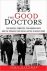 The good doctors : the medi...