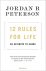 Jordan B. Peterson - 12 Rules For Life An antidote to chaos