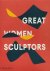 Phaidon Editors; Lisa Le Feuvre - Great Women Sculptors