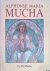 Mucha, Jiri - Alphonse Mucha. Life  Work: Life and Work