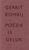 Komrij, Gerrit - Poëzie is geluk
