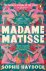 Sophie Haydock - Madame Matisse