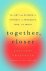 Together, Closer