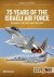 Norton, Bill. - 75 years of the Israeli Air Force, volume 1 : The first quarter of a century, 1948-1973.