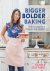 Bigger Bolder Baking A fear...