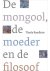 Thecla Rondhuis - De mongool, de moeder en de filosoof