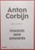 CORBIJN, ANTON. - Anton Corbijn. Inwards And Onwards.