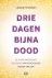 Drie dagen bijna dood De in...