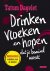 Drinken, vloeken en hopen d...