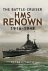 The Battle-Cruiser HMS Reno...