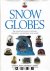Snow Globes. The collector'...