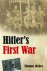 Weber, Thomas - Hitler's First War Adolf Hitler, the Men of the List Regiment, and the First World War