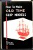 Hobbs, Edward - How to make old time ship models. With large fold-outs