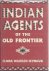 Indian Agents of the Old Fr...
