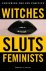 Witches, sluts, feminists: ...