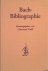 Wolff, Christoph 9editor) - Bach-Bibliographie: Nachdruck der Verzeichnisse des Schrifttums über Johann Sebastian Bach (Bach-Jahrbuch 1905-1984) : mit einem Supplement und Register