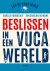 Beslissen in een VUCA-wereld