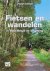 FIetsen en wandelen in Oost...