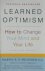 Martin E. P. Seligman - Learned Optimism How to Change Your Mind and Your Life