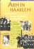 Steur, A.G. van der - Arm in Haarlem: Herinneringen van de Haarlemse armenopziener C. Nel uit het begin van de twintigste eeuw