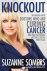 Somers, Suzanne - KNOCKOUT - Interviews with Doctors Who are Curing cancer and how to prevent getting it in the first place