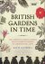 British Gardens in Time. Th...