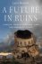 Lynn Meskell - A Future in Ruins