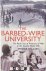 The Barbed -Wire University...