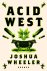 Joshua Wheeler - Acid West Essays