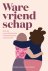 Ware Vriendschap