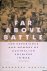 Far above battle: The exper...