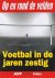 FRANS OOSTERWIJK - Voetbal in de jaren Zestig -Op en rond de velden