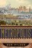 Metropolis A History of the...