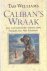 Williams, Tad - Caliban's wraak